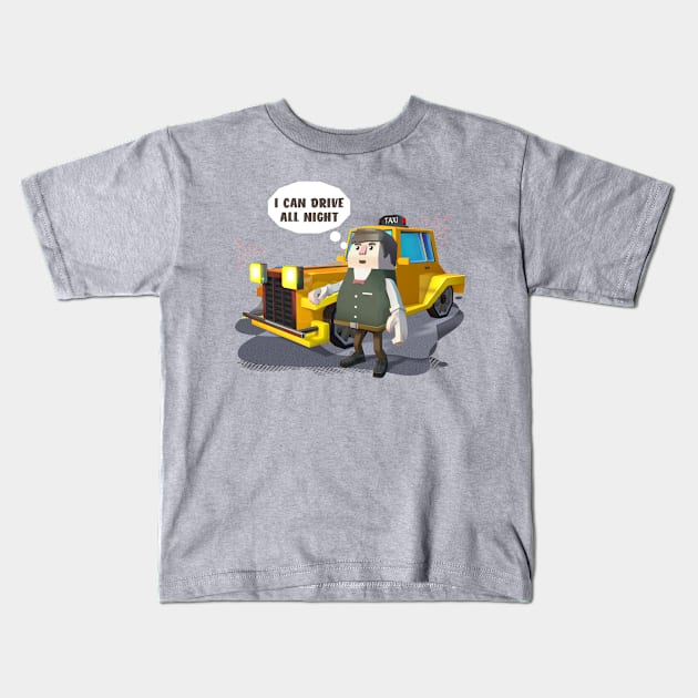 I can drive all night, Taxi driver Jack Kids T-Shirt by Nakano_boy